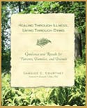 Full color image of the book cover, Healing Through Illness, Living Through Dying by Candice Courtney